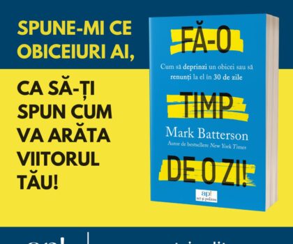 „Fă-o timp de o zi!”, de Mark Batterson – cartea care te ajută să renunți la obiceiurile dăunătoare și să adopți unele sănătoase
