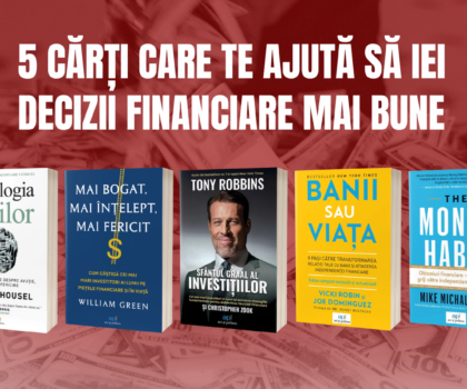 5 cărți care te ajută să iei decizii financiare mai bune