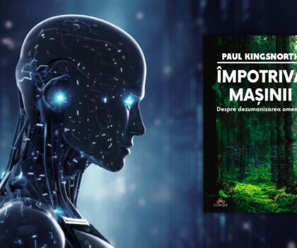 Paul Kingsnorth, una dintre cele mai incomode voci publice din Marea Britanie, pune sub semnul întrebării viitorul omului în era tehnologiei și a inteligenței artificiale